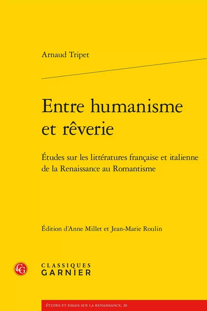 Entre humanisme et rêverie - Arnaud Tripet - CLASSIQ GARNIER