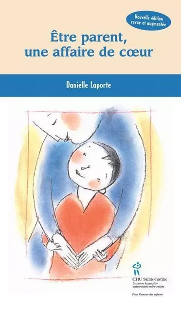 ETRE PARENT UNE AFFAIRE DE COEUR 1-2 - Jean-Marc Laporte - STE JUSTINE