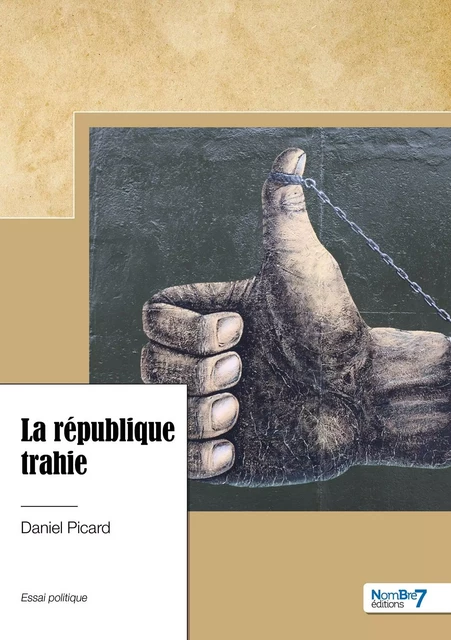 La république trahie -  Daniel Picard - NOMBRE 7