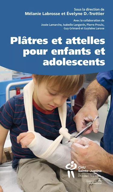 PLATRES ET ATTELLES POUR ENFANTS ET ADOLESCENTS -  LABROSSE MELANIE   D - STE JUSTINE