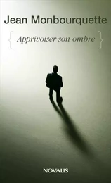 APPRIVOISER SON OMBRE