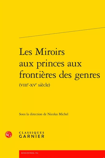 Les Miroirs aux princes aux frontières des genres -  Collectif - CLASSIQ GARNIER