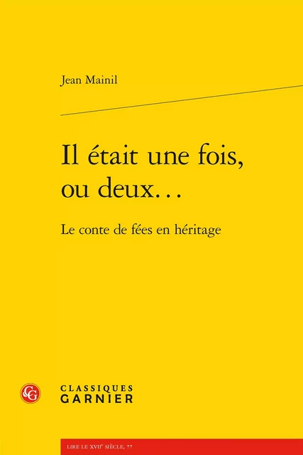 Il était une fois, ou deux... - Jean Mainil - CLASSIQ GARNIER