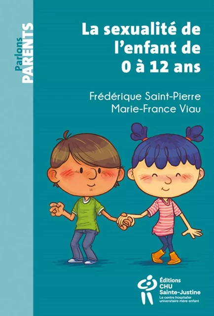 LA SEXUALITE DE L'ENFANT DE 0 A 12 ANS. -  MILLARD C.   VIAU M. - STE JUSTINE