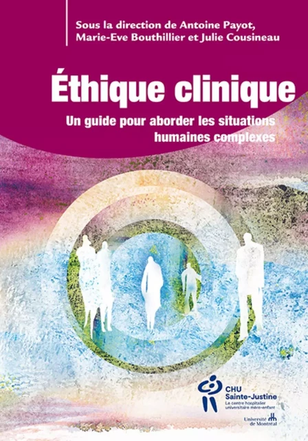 ETHIQUE CLINIQUE - UN GUIDE PRATIQUE POUR LES SITUATIONS COMPLEXES TOME 2 -  ANTOINE PAYOT  MARIE - STE JUSTINE