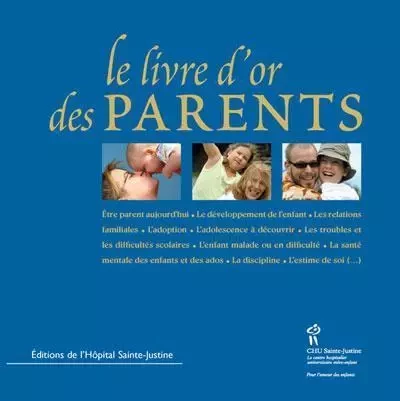 Le livre d'or des parents -  - STE JUSTINE