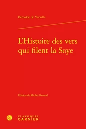 L'Histoire des vers qui filent la Soye