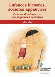 Enfances blessées, sociétés appauvries - drames d'enfants aux conséquences sérieuses