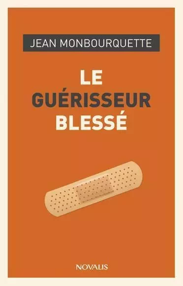 Le guérisseur blessé -  - NOVALIS QUEBEC