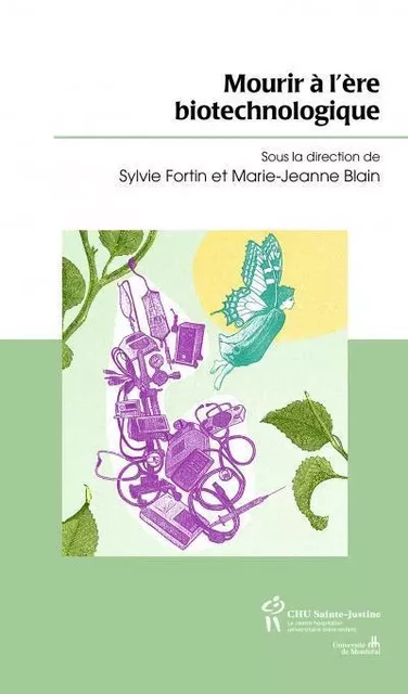 MOURIR A L'ERE BIOTECHNOLOGIQUE -  FORTIN & BLAIN - STE JUSTINE