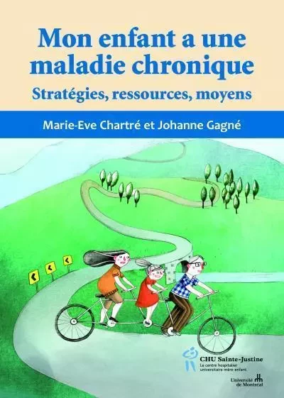 MON ENFANT A UNE MALADIE CHRONIQUE -  GAGNE & CHARTRE - STE JUSTINE