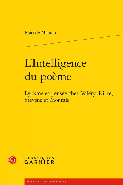 L'Intelligence du poème - Matilde Manara - CLASSIQ GARNIER