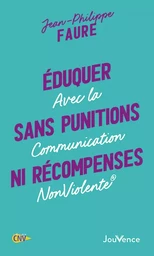 Eduquer sans punitions ni récompenses 