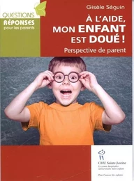 A L'AIDE, MON ENFANT EST DOUE