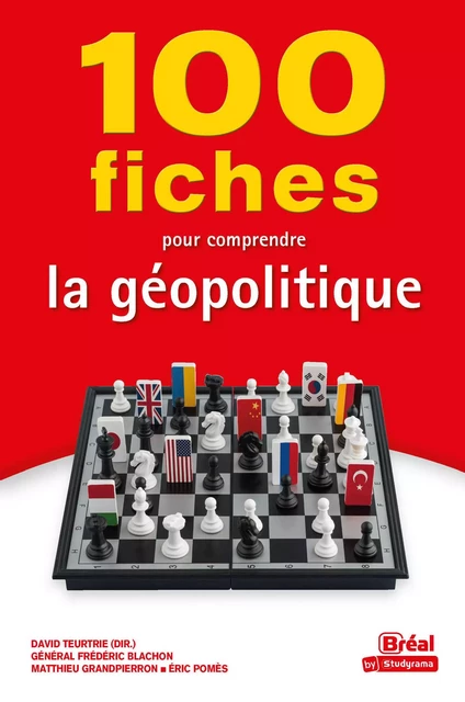 100 fiches pour comprendre la géopolitique - Matthieu Grandpierron, David Teurtrie, Frédéric Blachon, Eric Pomès - BREAL