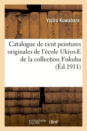 Catalogue de cent peintures originales de l'école Ukiyo-E de la collection Fukuba