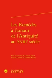 Les Remèdes à l'amour de l'Antiquité au XVIIIe siècle