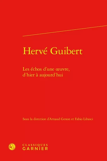 Hervé Guibert -  Collectif - CLASSIQ GARNIER