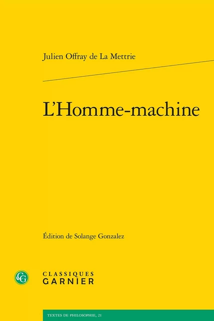 L'Homme-machine - Julien Offray de La Mettrie - CLASSIQ GARNIER