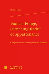 Francis Ponge, entre singularité et appartenance