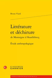 Littérature et déchirure de Montaigne à Houellebecq