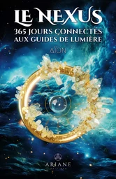 Le Nexus - 365 jours connectés aux guides de lumière