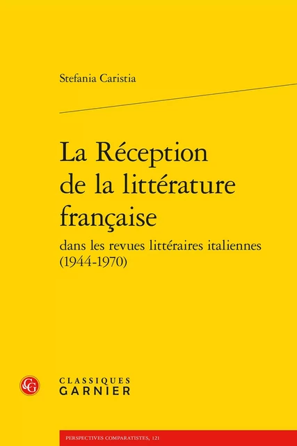 La Réception de la littérature française - Stefania Caristia - CLASSIQ GARNIER