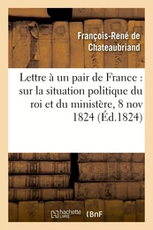 Lettre à un pair de France : sur la situation politique du roi et du ministère, 8 novembre 1824