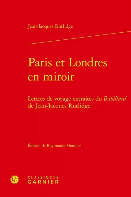 Paris et Londres en miroir - Jean-Jacques Rutlidge - CLASSIQ GARNIER