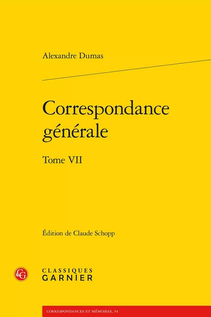 Correspondance générale - Alexandre Dumas - CLASSIQ GARNIER