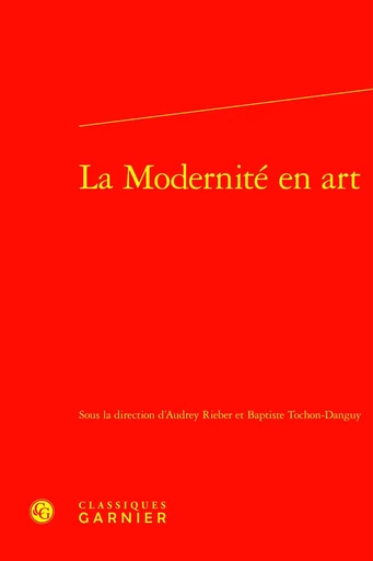 La Modernité en art -  Collectif - CLASSIQ GARNIER