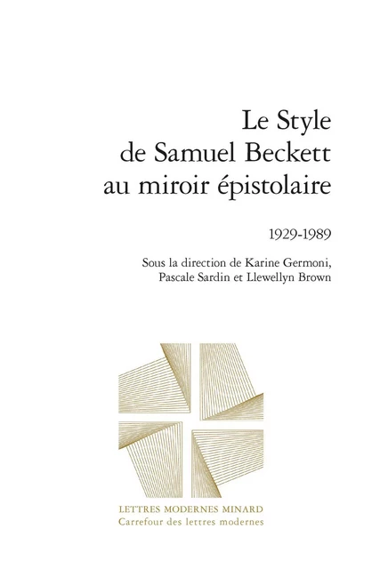 Le Style de Samuel Beckett au miroir épistolaire -  Collectif - CLASSIQ GARNIER