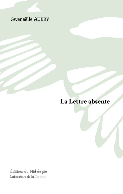 La Lettre absente - Gwenaëlle Aubry - NID DE PIE