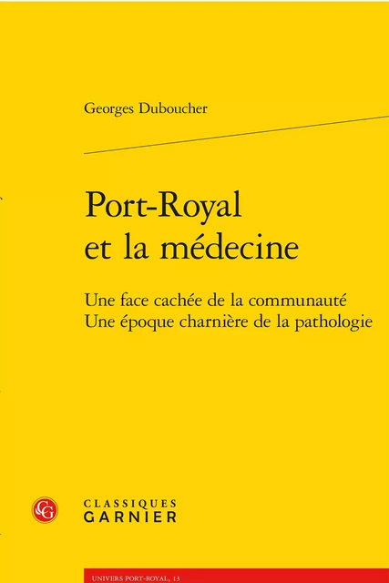 Port-Royal et la médecine - Georges Duboucher - CLASSIQ GARNIER