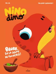 Nino Dino - De la soupe de fougères ?