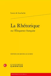 La Rhétorique ou l'Éloquence française