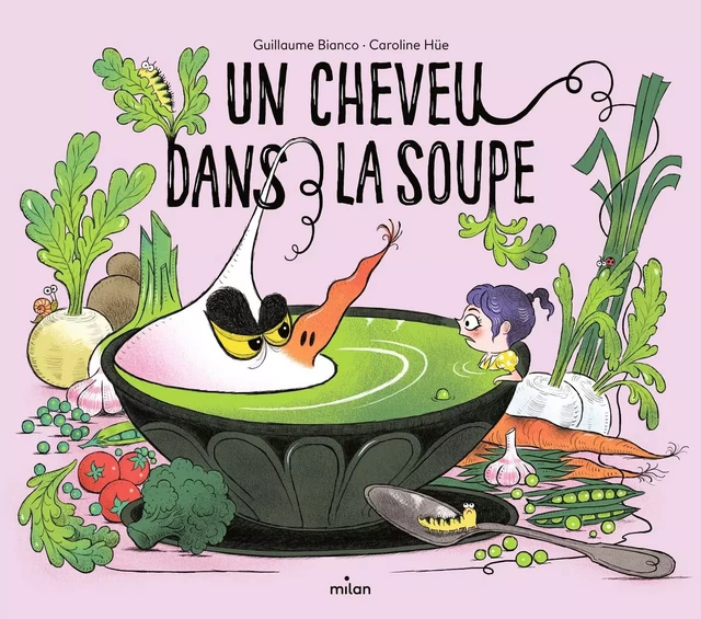 Un cheveu dans la soupe - Guillaume Bianco - MILAN