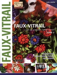 FAUX-VITRAIL. L'ART DE SIMULER L'EFFET VITRAIL