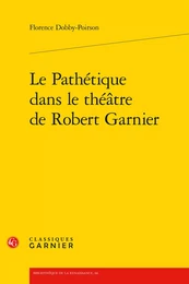 Le Pathétique dans le théâtre de Robert Garnier