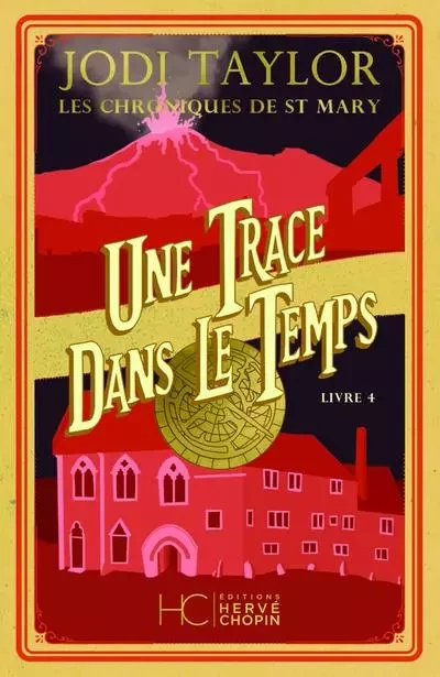 Les Chroniques de St Mary - Tome 04 Une trace dans le temps - Jodi Taylor - HC éditions