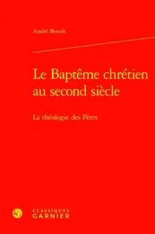 Le Baptême chrétien au second siècle