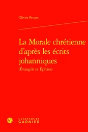 La Morale chrétienne d'après les écrits johanniques