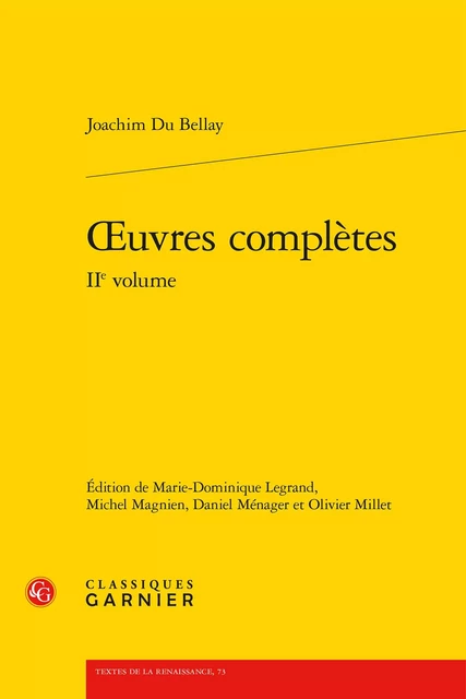 oeuvres complètes - Joachim Du Bellay - CLASSIQ GARNIER