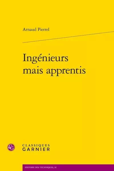 Ingénieurs mais apprentis - Arnaud Pierrel - CLASSIQ GARNIER