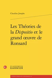 Les Théories de la Dispositio et le grand oeuvre de Ronsard