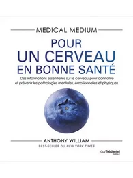 Medical Medium : Pour un cerveau en bonne santé