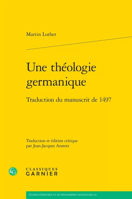 Une théologie germanique - Martin Luther - CLASSIQ GARNIER