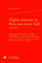 L'Église réformée de Paris sous Louis XIII