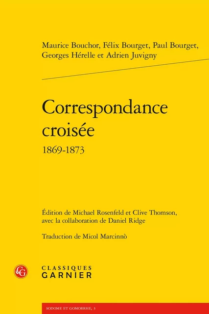 Correspondance croisée - Georges Hérelle, Félix Bourget, Maurice Bouchor, Adrien Juvigny, Paul Bourget - CLASSIQ GARNIER