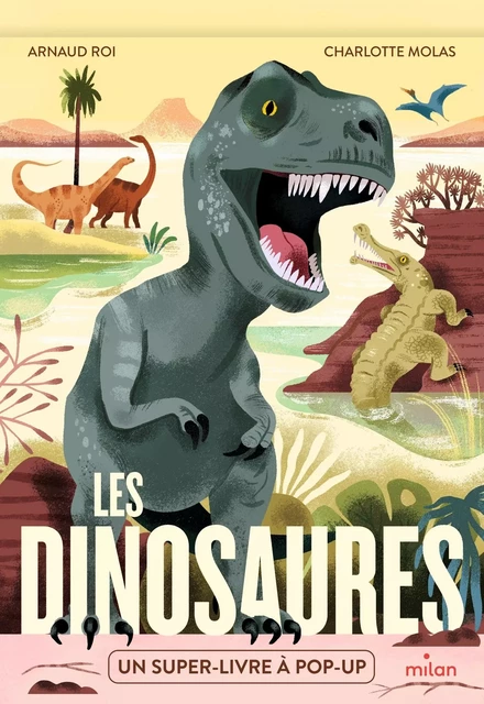 Les dinosaures - Arnaud Roi - MILAN